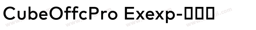 CubeOffcPro Exexp字体转换 CubeOffcPro Exexp字体转换